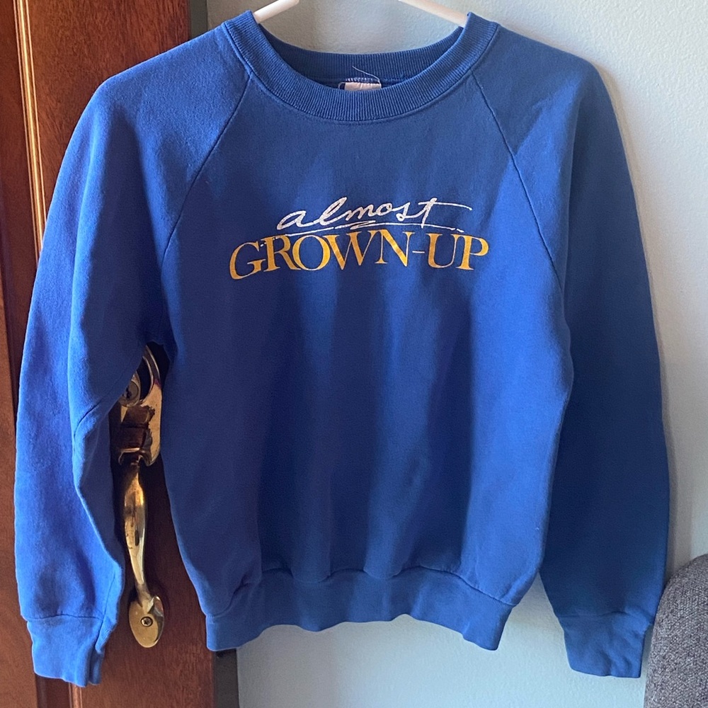 Almost Grown Up Vintage Sweatshirt